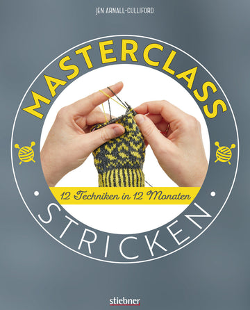 Masterclass Stricken. 12 Techniken in 12 Monaten